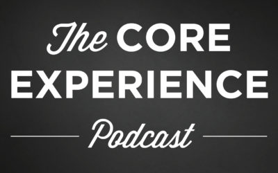 The Return of The Core Experience Podcast