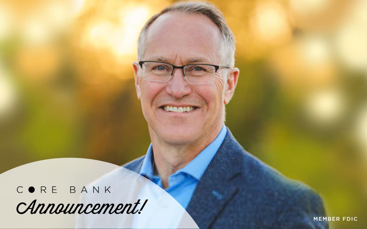Daniel Fdic Core Bank Welcomes Dan Krick to the Core Bank Board of Directors - Core ...