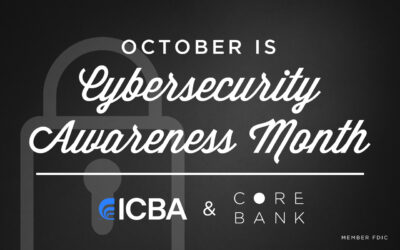 How to Keep Your Accounts Safe – Cybersecurity Awareness Month with Core Bank & ICBA